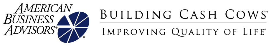 American Business Advisors logo; Building Cash Cows, Improving Quality of Life